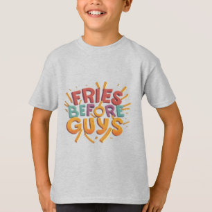 Funny Food T-Shirt - Fries Before Guys