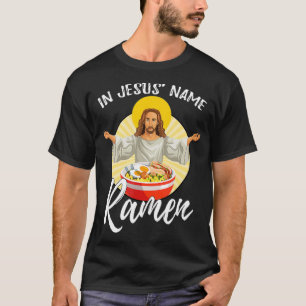 Funny Foodie Holy Noodle In Jesus Name Ramen  T-Shirt