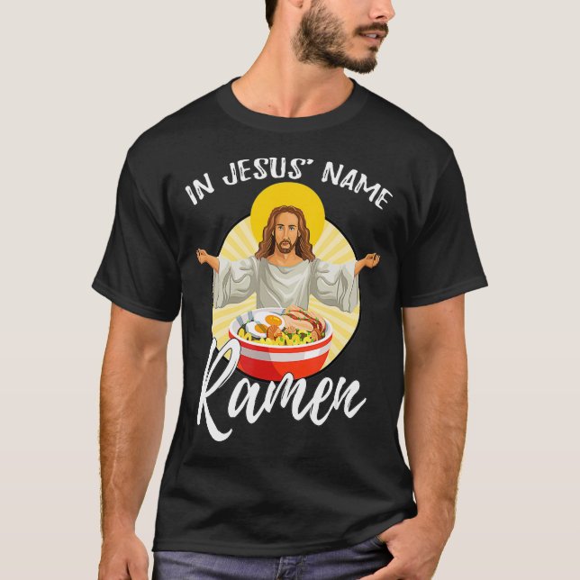 Funny Foodie Holy Noodle In Jesus Name Ramen  T-Shirt (Front)