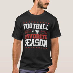 Funny Football Is My Favourite Season T-Shirt