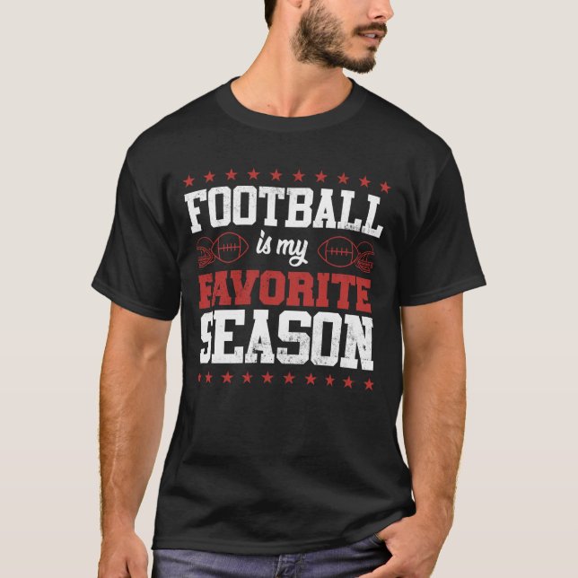 Funny Football Is My Favourite Season T-Shirt (Front)