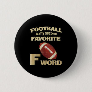 Funny Football Is My Second Favourite F Word Quote 6 Cm Round Badge