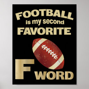 Funny Football Is My Second Favourite F Word Quote Poster