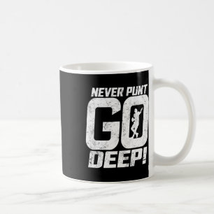 Funny Football Quarterback Never Punt Go Deep Qb F Coffee Mug