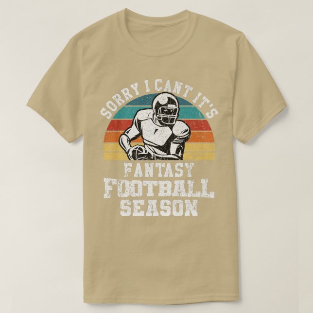 Funny Football Sorry I Can't It's Fantasy Football T-Shirt (Design Front)