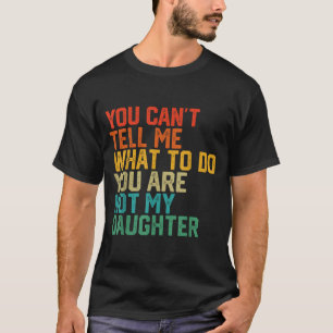 Funny For Father Dad From Daughter Father's Day Da T-Shirt