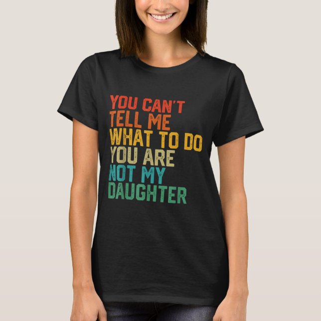 Funny For Father Dad From Daughter Father's Day Da T-Shirt (Front)