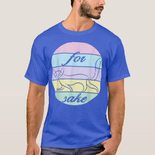Funny For Fo Sake Sarcastic Pun Joke Vintage Retro T-Shirt