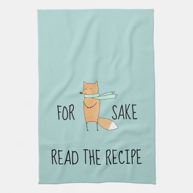 Funny For Fox Sake Read Recipe Kitchen Towel (Vertical)