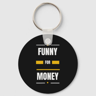 Funny For Money  Key Ring