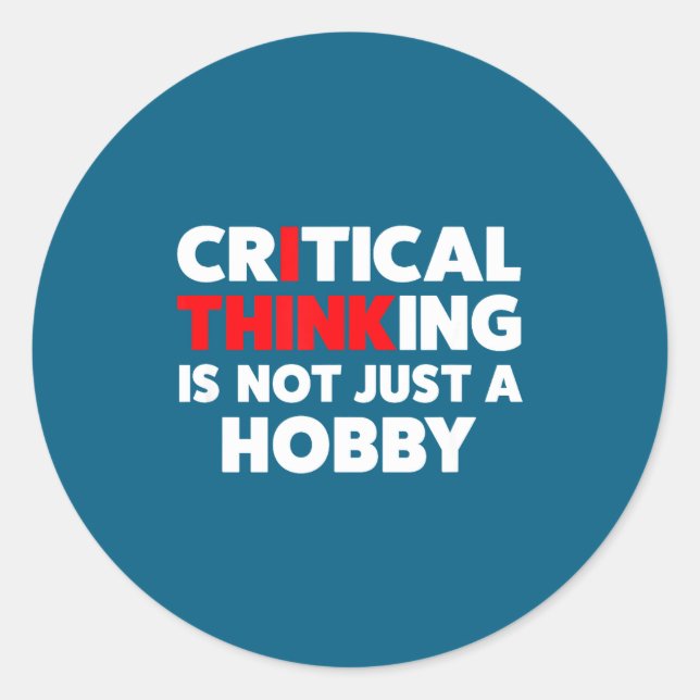 Funny For Skeptics - Critical Thinking Quotes Scie Classic Round Sticker (Front)