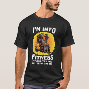 Funny Forklift Certified I'M Into Fitness Forklift T-Shirt