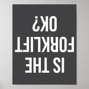 Funny Forklift Driver Quote Is The Forklift Ok For Poster