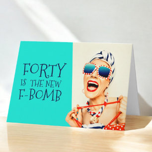 Funny Forty is the New F-Bomb Ladies Birthday Card