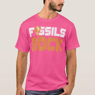 Funny Fossils Rock Archaeology Dinosaur Lovers T-Shirt