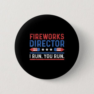 Funny Fourth 4th Of July Fireworks Director I Run  6 Cm Round Badge