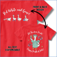 Funny Fourth of July Red, White and Goose T-Shirt