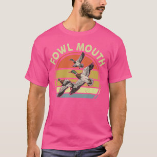 Funny Fowl Mouth Hunting- Hunter Dad Grandpa Men T-Shirt