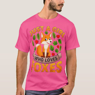Funny Fox Animal Lover Just A Girl Who Loves Foxes T-Shirt