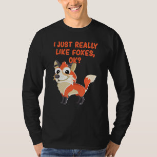 Funny Fox I Just Really Like Foxes Ok T-Shirt