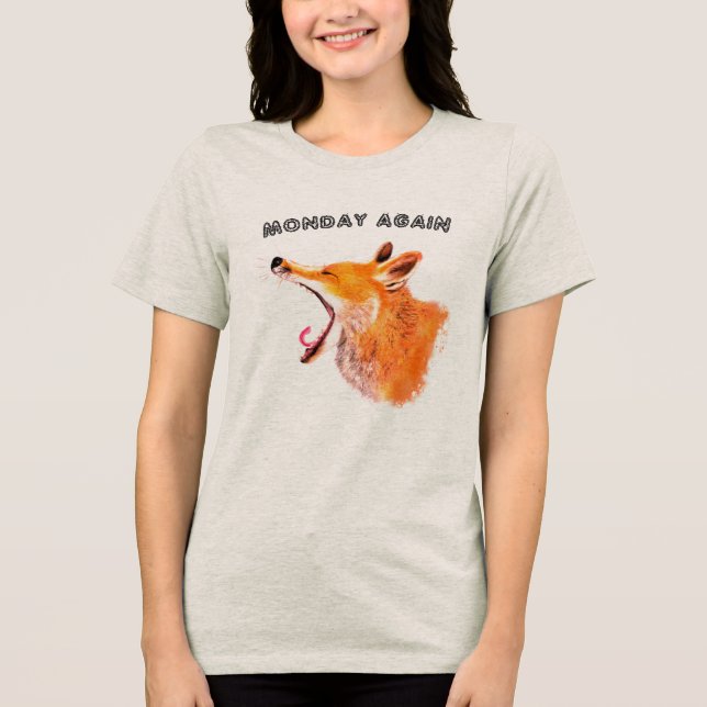Funny Fox T-Shirt Monday Again - Custom Text Tri-Blend Shirt (Front)