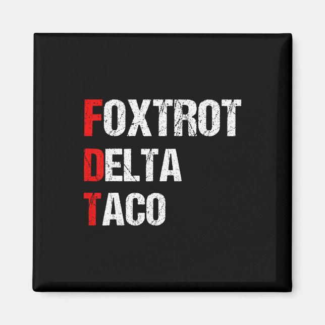 Funny Foxtrot Delta Taco, 4th Of July _3  Magnet (Front)
