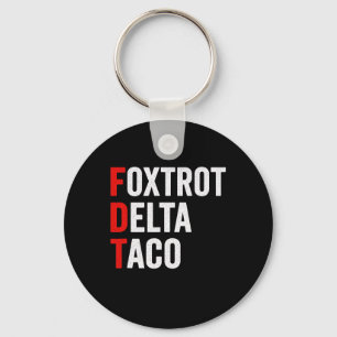 Funny Foxtrot Delta Taco Trump Always Chickens Out Key Ring