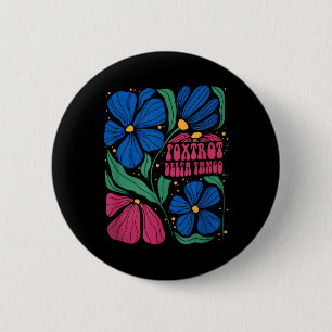Funny Foxtrots Deltas Tangos Flower Boho  6 Cm Round Badge