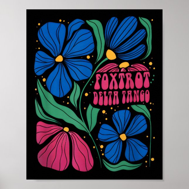 Funny Foxtrots Deltas Tangos Flower Boho  Poster (Front)