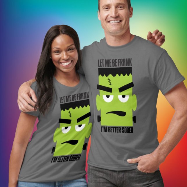 Funny Frankenstein Face for Sober Halloween T-Shirt (An honest confession about sobriety from a big green monster!)