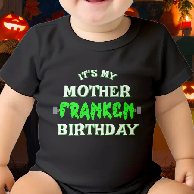 Funny Frankenstein It's My Birthday Halloween Baby Bodysuit (Funny Frankenstein It's My Mother Franken Birthday Halloween Baby Bodysuit)