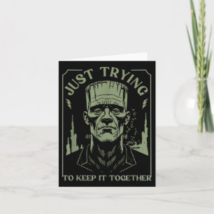 Funny Frankenstein Monster Just Trying To Keep It  Card