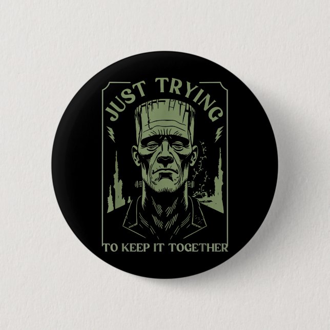 Funny Frankenstein Monster Trying to Keep Together 6 Cm Round Badge (Front)