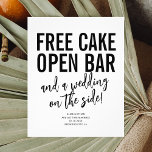 Funny Free Cake Open Bar Wedding Save The Date Flyer<br><div class="desc">Funny quote Free Cake Open Bar and a wedding on the side.</div>