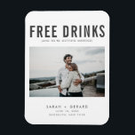 Funny Free Drinks Photo Wedding Save the Date Magnet<br><div class="desc">Funny wedding save the date magnets in a modern and simple text design with your custom photo design that read "Free drinks (and we're getting married)". Customize with your photo,  names and wedding date.</div>