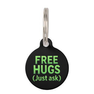 Funny Free Hugs Just Ask Family Sarcastic & Fun Pet Tag