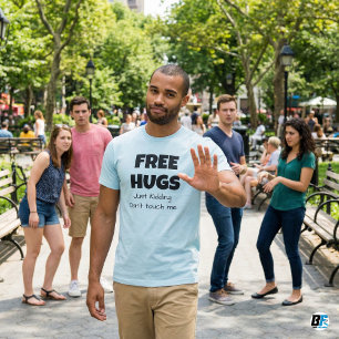Funny Free Hugs Just Kidding Introvert Sarcasm Hum T-Shirt