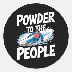 Funny Freeride Skier Skiing Quote - Powder To The Classic Round Sticker