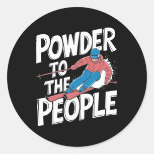 Funny Freeride Skier Skiing Quote - Powder To The Classic Round Sticker