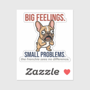 Funny French Bulldog Big Feelings Small Problems G