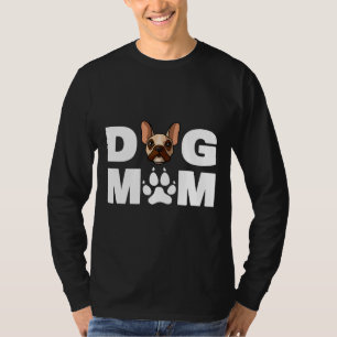 Funny French Bulldog Dog Mom Love R T-Shirt