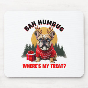 Funny French Bulldog H Humbug Where's My Treat For Mouse Pad