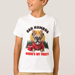 Funny French Bulldog H Humbug Where's My Treat For T-Shirt