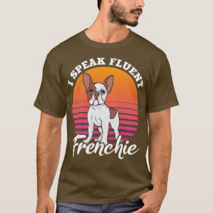 Funny French Bulldog Lovers Gift Dog Frenchie 11 T-Shirt