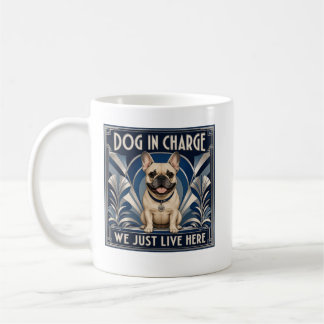 Funny Frenchie Dog Runs the House Coffee Cup - Mug