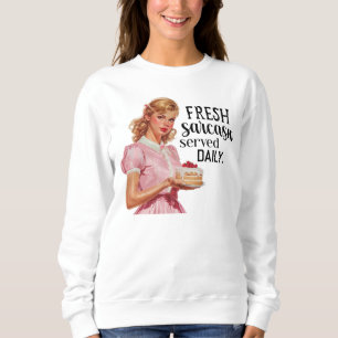 funny fresh sarcasm word art retro lady sweatshirt