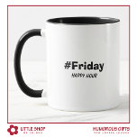 Funny Friday Happy Hour Typography Mug<br><div class="desc">Gift the gift of humour with this funny coffee mug that features a bold typography design with customisable text that says, “Hashtag Friday” and “Happy Hour.” Modify the text to create a fun personalised gift for coffee lovers. Whether you’re looking for a funny gift for a family member, friend, or...</div>