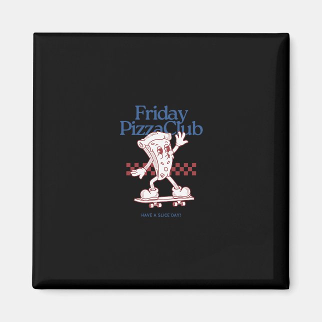 Funny Friday Pizza Club  Magnet (Front)