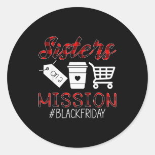 Funny Friday Squad Black Shopping Season Sisters O Classic Round Sticker