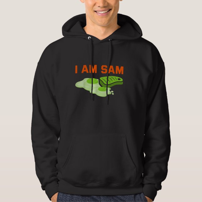 Funny Fried Green Ham and Eggs Days I Am Sam Hoodie (Front)